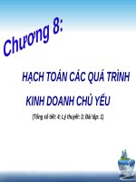 Chương 8   hạch toán các quá trình kinh doanh chủ yếu