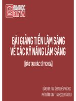 BÀI GIẢNG TIỀN LÂM SÀNG VỀ CÁC KỸ NĂNG LÂM SÀNG, ĐÀO TẠO BÁC SỸ Y KHOA