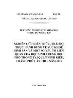 nghiên cứu kiến thức, thái độ, thực hành đúng về sức khỏe sinh sản và một số yếu tố liên quan của học sinh trung học phổ thông tại quận ninh kiều, thành phố cần thơ, năm 2016 
