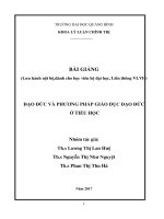 Bài giảng đạo đức và PHƯƠNG PHÁP GIÁO dục đạo đức ở TIỂU học (dành cho học viên hệ đại học, liên thông VLVH) 