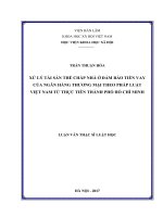 Xử lý tài sản thế chấp nhà ở đảm bảo tiền vay của ngân hàng thương mại theo pháp luật việt nam từ thực tiễn thành phố hồ chí minh 