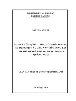 Nghiên cứu sự hài lòng của khách hàng sử dụng dịch vụ cho vay tiêu dùng tại chi nhánh ngân hàng Vietcombank Quảng Ngãi