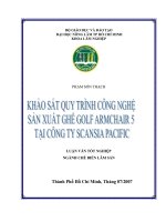 Khảo sát quy trình công nghệ sản xuất ghế Golf Armchair 5 tại công ty Scansia Pacific