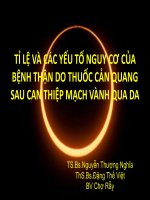 TỈ LỆ VÀ CÁC YẾU TỐ NGUY CƠ CỦA BỆNH THẬN DO THUỐC CẢN QUANG SAU CAN THIỆP MẠCH VÀNH QUA DA TS.Bs.Nguyễn Thượng Nghĩa ThS.Bs.Đặng Thế Việt  BV Chợ Rẫy