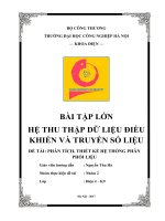 He thu thap du lieu va truyen so lieu. PHÂN TÍCH, THIẾT KẾ HỆ THỐNG PHÂN PHỐI LIỆU. PS: tài liệu có file lập trình trên S7300 và file mô phỏng trên Wincc7.4