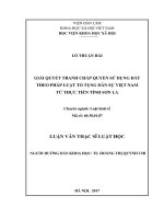 Giải quyết tranh chấp quyền sử dụng đất theo pháp luật tố tụng dân sự Việt Nam từ thực tiễn tỉnh Sơn La (LV thạc sĩ)