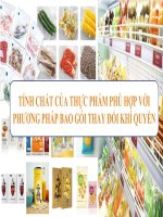 TÍNH CHẤT CỦA THỰC PHẨM PHÙ HỢP VỚI PHƯƠNG PHÁP BAO GÓI THAY ĐỔI KHÍ QUYỂN