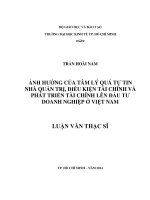 Ảnh hưởng của tâm lý quá tự tin nhà quản trị, điều kiện tài chính và phát triển tài chính lên đầu tư doanh nghiệp ở việt nam 