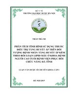 Phân tích tình hình sử dụng thuốc điều trị tăng huyết áp trên đối tượng bệnh nhân tăng huyết áp kèm theo rối loạn lipid máu ở khoa bệnh người cao tuổi bệnh viện phục hồi chức năng hà tĩnh 