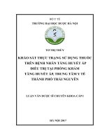 Khảo sát thực trạng sử dụng thuốc trên bệnh nhân tăng huyết áp điều trị tại phòng khám tăng huyết áp, trung tâm y tế thành phố thái nguyên 