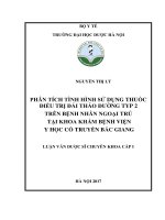 Phân tích tình hình sử dụng thuốc điều trị đái tháo đường týp 2 trên bệnh nhân ngoại trú tại khoa khám bệnh viện y học cổ truyền bắc giang 