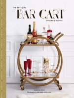 the art of the BAR CART styling and recipes 