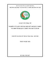 Nghiên cứu kết nối tọa độ giữa hệ quy chiếu VN2000 với hệ quy chiếu WGS84 và PZ90 (Luận văn thạc sĩ)