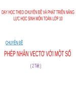 CHUYÊN đề PHÉP NHÂN VECTƠ với một số   TOÁN 10