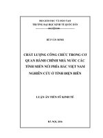 Chất lượng công chức trong cơ quan hành chính nhà nước các tỉnh miền núi phía bắc việt nam (nghiên cứu ở tỉnh điện biên) 