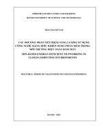 Các phương pháp tiết kiệm năng lượng sử dụng công nghệ mạng điều khiển bằng phần mềm trong môi trường điện toán đám mây (Luận án tiến sĩ)