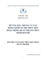 TIỂU LUẬN QUẢN TRỊ HỌC ĐẶC TRƯNG VÀ TÁC ĐỘNG CỦA NỀN KTTT ĐẾN HOẠT ĐỘNG QUẢN TRỊ TỔ CHỨC KINH DOANH
