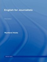 Wynford hicks   english for journalists 3rd edition
