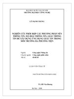 Nghiên cứu phối hợp các phương pháp nén thông tin, mã hóa thông tin, giấu thông tin để đảm bảo an toàn thông tin trong môi trường đa phương tiện