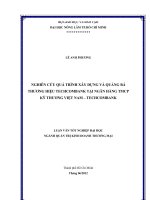 NGHIÊN CỨU QUÁ TRÌNH XÂY DỰNG VÀ QUẢNG BÁ THƯƠNG HIỆU TECHCOMBANK TẠI NGÂN HÀNG TMCP KỸ THƯƠNG VIỆT NAM – TECHCOMBANK LUẬN VĂN TỐT NGHIỆP ĐẠI HỌC NGÀNH QUẢN TRỊ KINH DOANH THƯƠNG MẠI