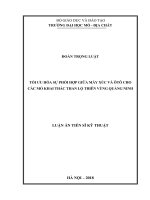 Tối ưu hóa sự phối hợp giữa máy xúc và ôtô cho các mỏ khai thác than lộ thiên vùng quảng ninh (tt) 