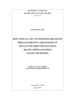 PHÂN TÍCH CÁC YẾU TỐ ẢNH HƯỞNG ĐẾN QUYẾT ĐỊNH GIAO DỊCH CỦA KHÁCH HÀNG VỀ TIỀN GỬI TIẾT KIỆM VỚI NGÂN HÀNG ĐẠI TÍN PHÒNG GIAO DỊCH NGUYỄN TRI PHƯƠNG