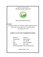 Đánh giá công tác cấp giấy chứng nhận quyền sử dụng đất tại xã Phúc Hà  thành phố Thái Nguyên, giai đoạn 2012  2014 (Khóa luận tốt nghiệp)