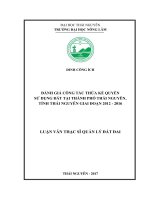 Đánh giá công tác thừa kế quyền sử dụng đất tại thành phố Thái Nguyên, tỉnh Thái Nguyên giai đoạn 2012 2016 (Luận văn thạc sĩ)