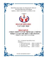 CHỌN THÉP VÀ XÁC ĐỊNH QUÁ TRÌNH NHIỆT LUYỆN ĐỂ ĐIỀU CHẾ PISTON  Bài Tập 04 môn Vật Liệu Học