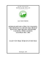 Đánh giá kết quả công tác giao đất, cho thuê đất và chuyển mục đích sử dụng đất trên địa bàn thành phố Cao Bằng, tỉnh Cao Bằng giai đoạn 2012 2015 (Luận văn thạc sĩ)