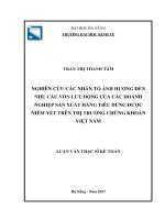 Nghiên cứu các nhân tố ảnh hưởng đến nhu cầu vốn lưu động của các doanh nghiệp sản xuất hàng tiêu dùng được niêm yết trên thị trường chứng khoán việt nam