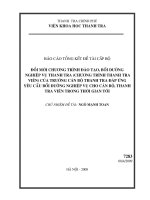 Đổi mới chương trình đào tạo , bồi dưỡng nghiệp vụ thanh tra ( CTTTViên) của trường cán bộ thanh tra đáp ứng yêu cầu bồi dưỡng nghiệp vụ cho CB , thanh tra viên trong thời gian tới 
