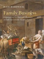 Family business litigation and the political economies of daily life in early modern france JULIE HARDWICK 
