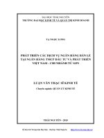 Phát triển các dịch vụ ngân hàng bán lẻ tại Ngân hàng Thương mại cổ phần đầu tư và phát triển Việt Nam chi nhánh Từ Sơn (Luận văn thạc sĩ)