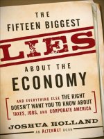 Holland   the fifteen biggest lies about the economy; and everything else the right doesn’t want you to know (2010) 