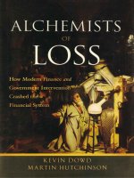 Dowd  hutchinson   alchemists of loss; how modern finance and government intervention crashed the financial system (2010) 