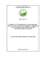 Nghiên cứu ảnh hưởng của đô thị hóa đến sử dụng đất nông nghiệp và đời sống của người dân giai đoạn 20112015 tại thành phố cao bằng 