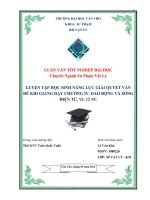 LUẬN văn sư PHẠM vật lý LUYỆN tập học SINH NĂNG lực GIẢI QUYẾT vấn đề KHI GIẢNG dạy CHƯƠNG IV  DAO ĐỘNG và SÓNG điện từ, VL 12 NC 