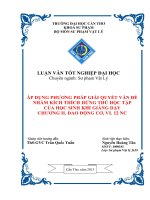LUẬN VĂN SƯ PHẠM VẬT LÝ ÁP DỤNG PHƯƠNG PHÁP GIẢI QUYẾT VẤN ĐỀ NHẰM KÍCH THÍCH HỨNG THÚ HỌC TẬP CỦA HỌC SINH KHI GIẢNG DẠY CHƯƠNG II. DAO ĐỘNG CƠ, V L 12 NC