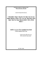 Tìm hiểu thực trạng về việc xử lí các THSP trong công tác GVCNL Trường Tiểu học Trưng Nhị, thị xã Phúc Yên, Vĩnh Phúc (Khóa luận tốt nghiệp)
