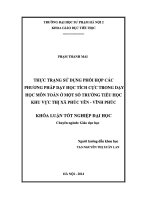 Thực trạng sử dụng phối hợp các phương pháp dạy học tích cực trong dạy học môn toán ở một số trường tiểu học khu vực thị xã Phúc Yên  Vĩnh Phúc (Khóa luận tốt nghiệp)
