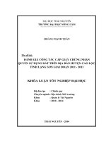 Đánh giá công tác cấp Giấy chứng nhận quyền sử dụng đất trên địa bàn huyện Cao Lộc  tỉnh Lạng Sơn giai đoạn 2011  2013 (Khóa luận tốt nghiệp)