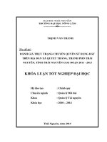 Đánh giá thực trạng chuyển quyền sử dụng đất trên địa bàn xã Quyết Thắng  thành phố Thái Nguyên  tỉnh Thái Nguyên giai đoạn 2011  2013 (Khóa luận tốt nghiệp)