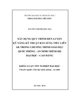 Xây dựng quy trình rèn luyện kỹ năng kỹ thuật bắn súng tiểu liên ak trong chương trình giáo dục quốc phòng   an ninh trình độ đại học   cao đẳng