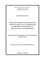 Tính toán cố kết của nền đất yếu dưới tác dụng của tải trọng đắp có xét đến sự thay đổi của hệ số nén lún và hệ số thấm (tt) 