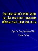 ỨNG DỤNG VẠT ĐÙI TRƯỚC NGOÀI TẠO HÌNH TỔN KHUYẾT RỘNG PHẦN MỀM SAU PHẪU THUẬT UNG THƯ DA