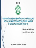 ĐIỀU DƯỠNG BỆNH VIỆN NÂNG CAO CHẤT LƯỢNG DỊCH VỤ CHĂM SÓC BẰNG THỰC HIỆN ĐỔI MỚI PHONG CÁCH THÁI ĐỘ PHỤC VỤ