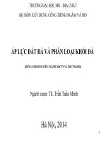 BÀI GIẢNG ÁP LỰC ĐẤT ĐÁ VÀ PHÂN LOẠI KHỐI ĐÁ - Người soạn: TS. Trần Tuấn Minh