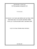 Xây dựng và sử dụng hệ thống bài tập thực tiễn phần hóa học vô cơ lớp 11 để phát triển năng lực vận dụng kiến thức cho học sinh(LV02513)