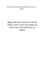 THIẾT KẾ, TÍNH TOÁN CHO HỆ THỐNG  NĂNG LƯỢNG MẶT TRỜI LÀM NƯỚC NÓNG CHO KHÁCH SẠN 26 PHÒNG